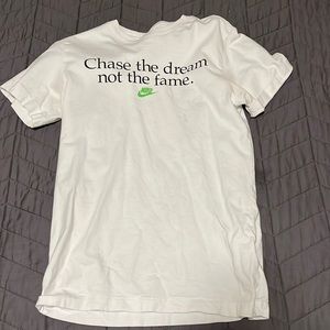 Nike “Chase the dream not the fame.” T-shirt